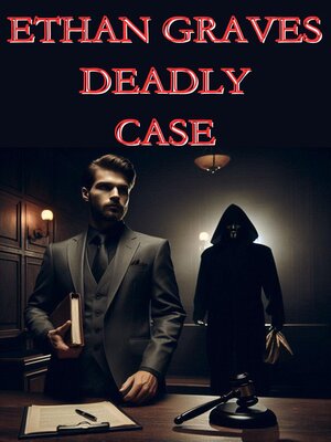 cover image of Ethan Graves Deadly Case